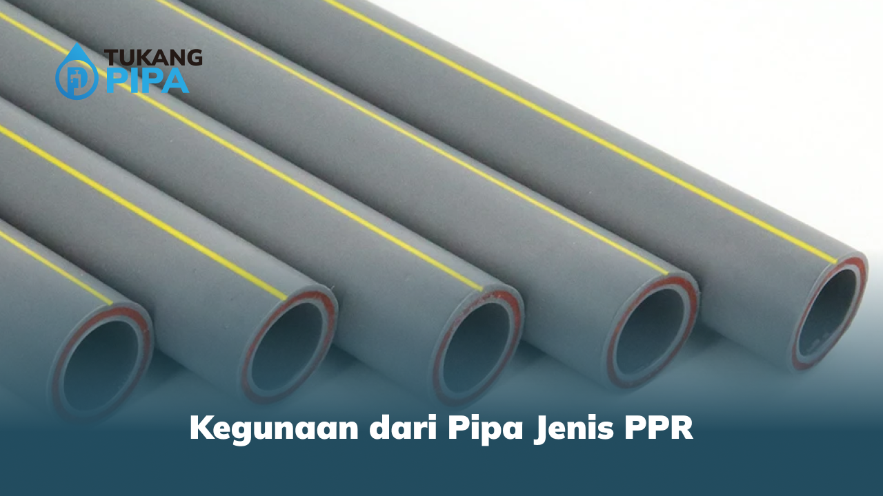 Kegunaan dari Pipa Jenis PPR