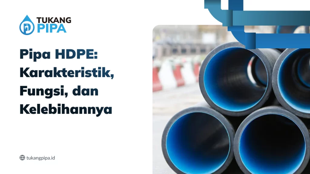 Pipa HDPE: Karakteristik, Fungsi, dan Kelebihannya