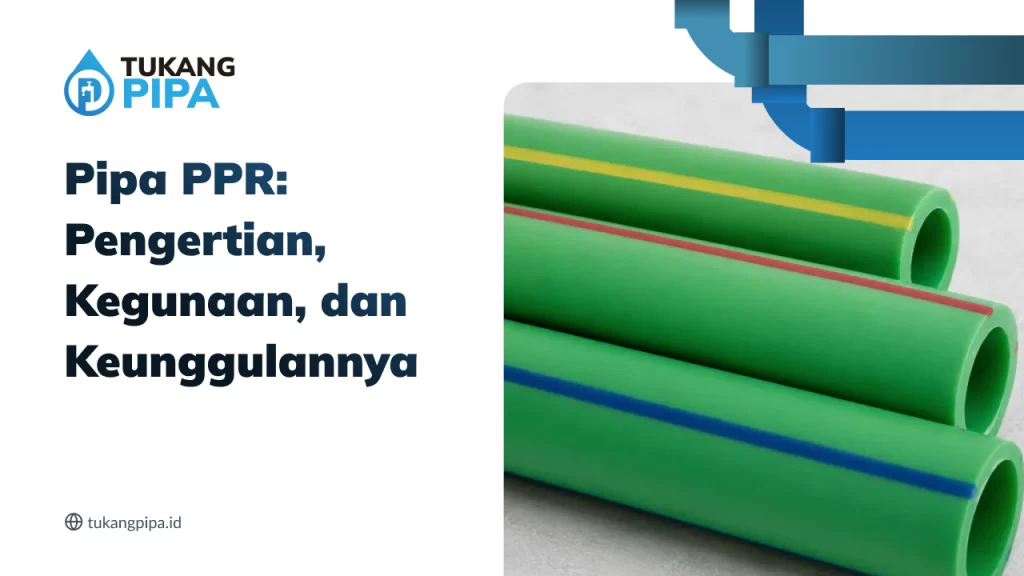 Pipa PPR: Pengertian, Kegunaan, dan Keunggulannya