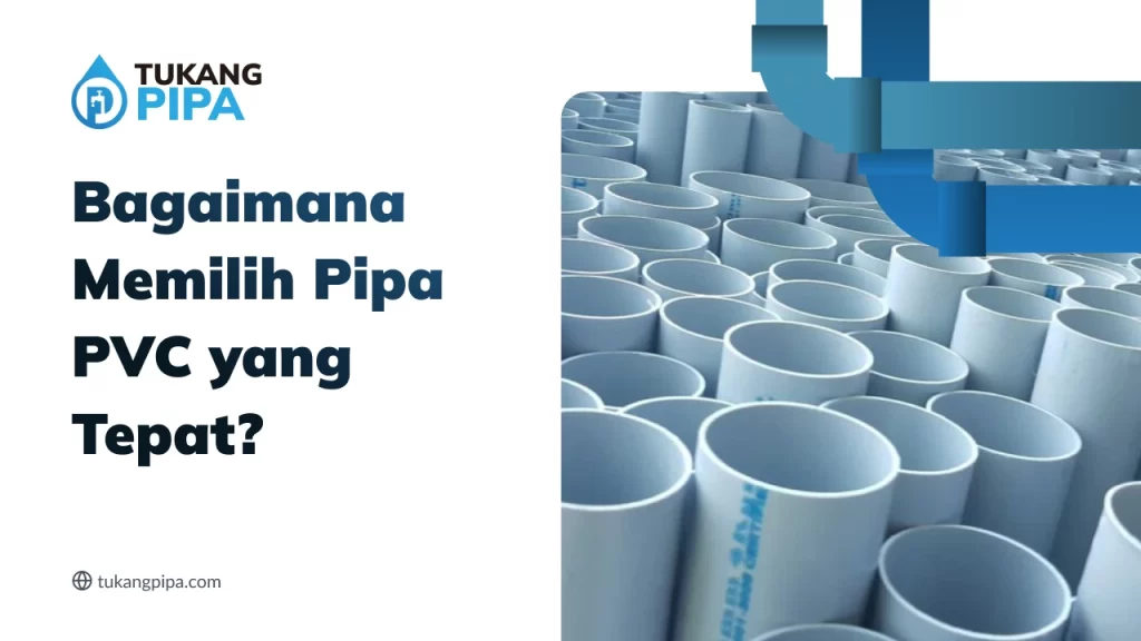 Bagaimana Memilih Pipa PVC yang Tepat