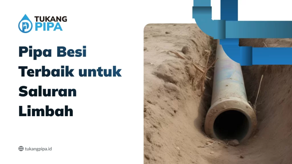 Pipa Besi Terbaik untuk Saluran Limbah