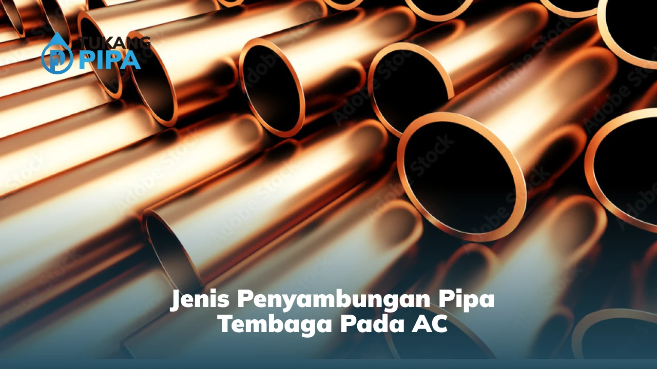 Jenis Penyambungan Pipa Tembaga Pada AC
