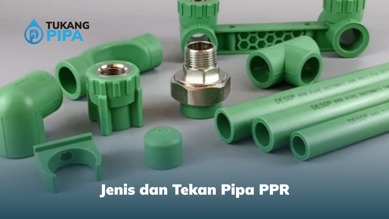 Jenis dan Tekan Pipa PPR