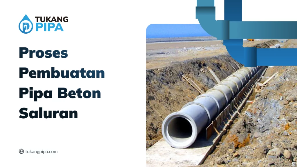 Proses Pembuatan Pipa Beton Saluran