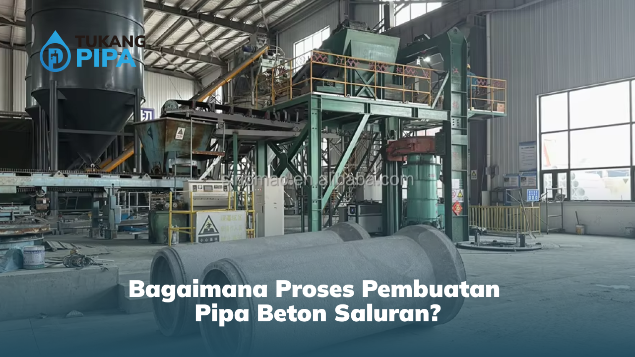 Bagaimana Proses Pembuatan Pipa Beton Saluran?