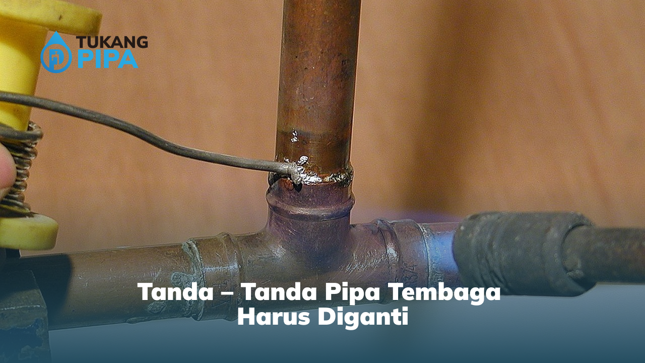 Tanda – Tanda Pipa Tembaga Harus Diganti