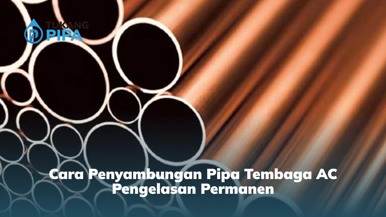Cara Penyambungan Pipa Tembaga AC Pengelasan Permanen