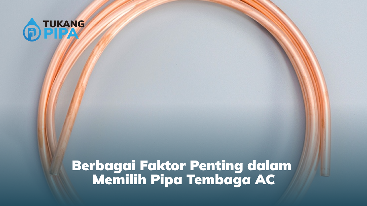 Berbagai Faktor Penting dalam Memilih Pipa Tembaga AC