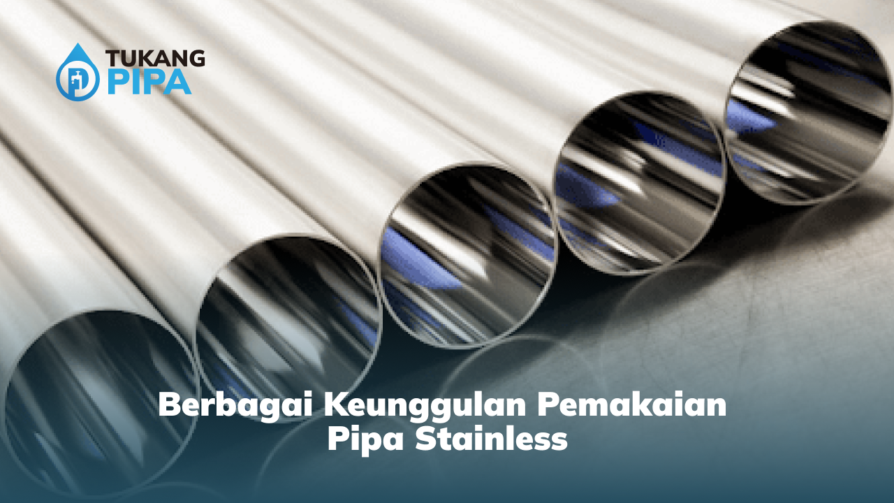 Berbagai Keunggulan Pemakaian Pipa Stainless