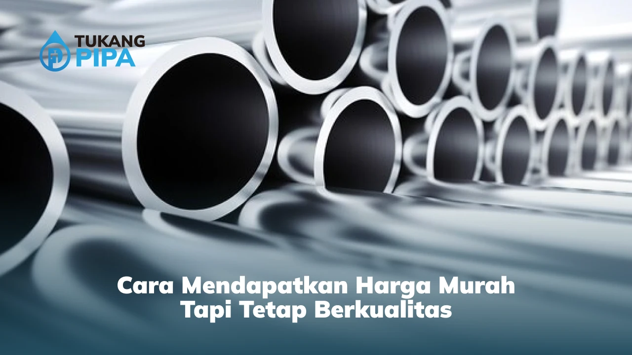 Cara Mendapatkan Harga Murah Tapi Tetap Berkualitas