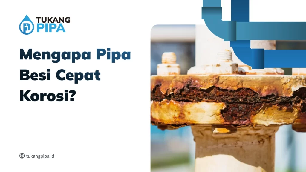 Mengapa Pipa Besi Cepat Korosi