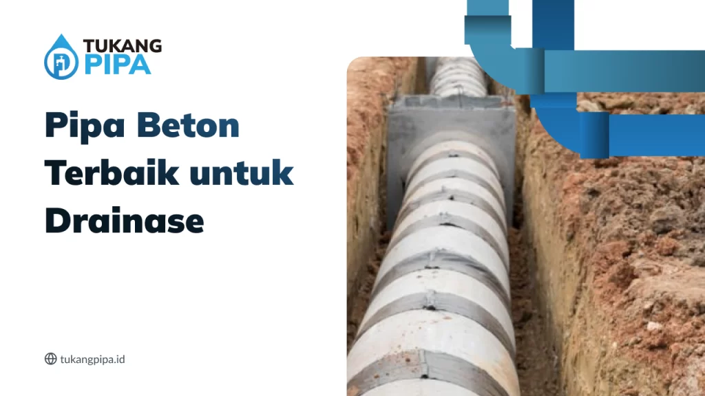 Pipa Beton Terbaik untuk Saluran Drainase