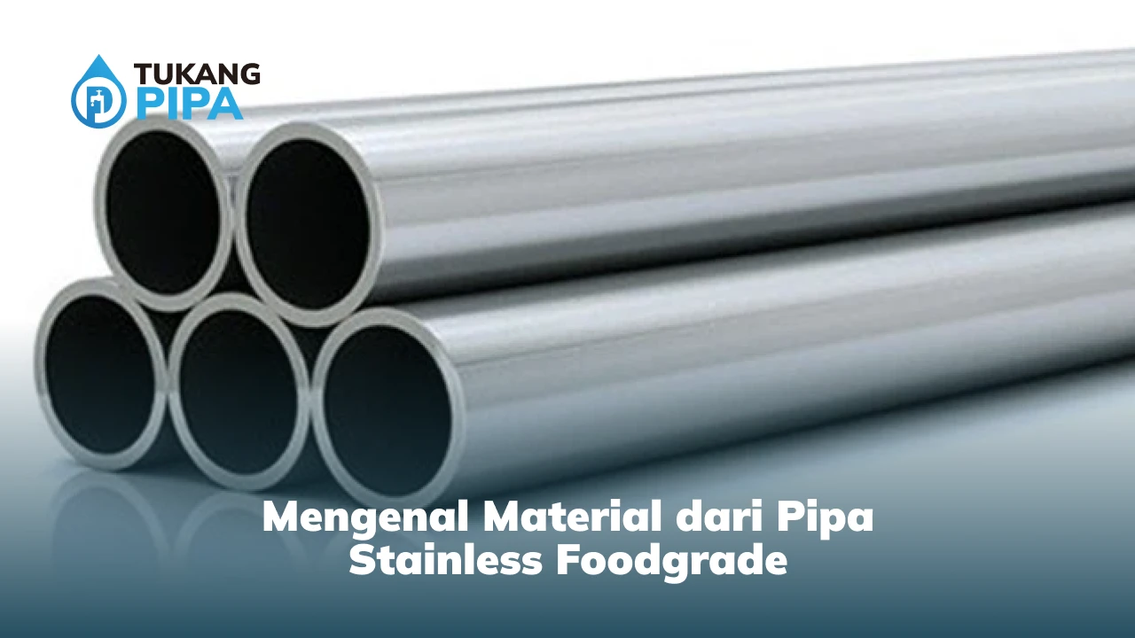 Mengenal Material dari Pipa Stainless Foodgrade