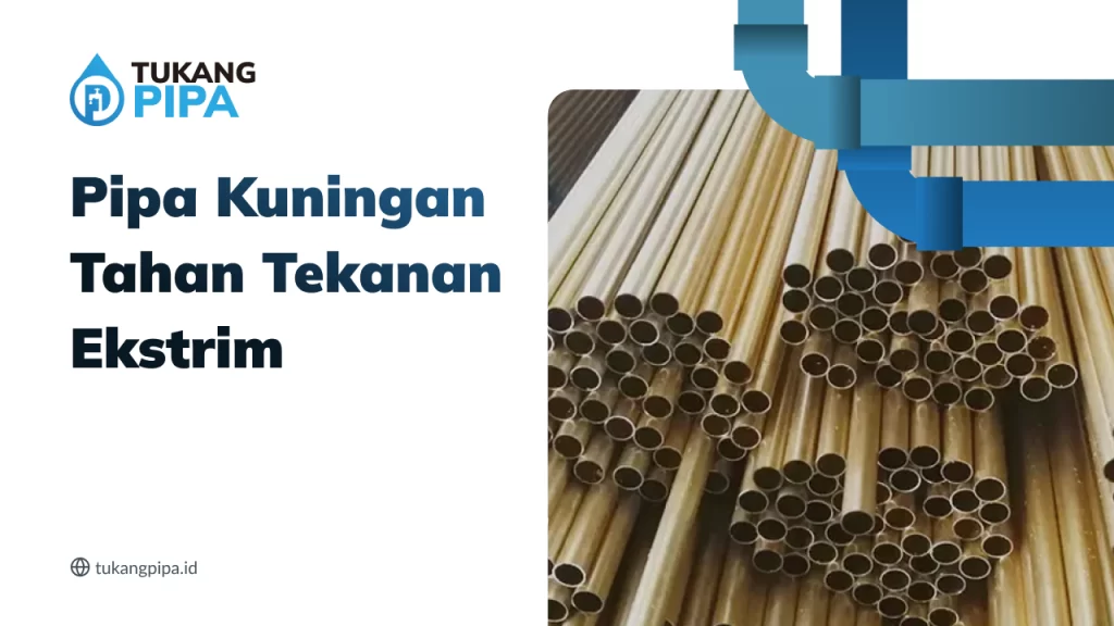 Pipa Kuningan Tahan Tekanan Ekstrim