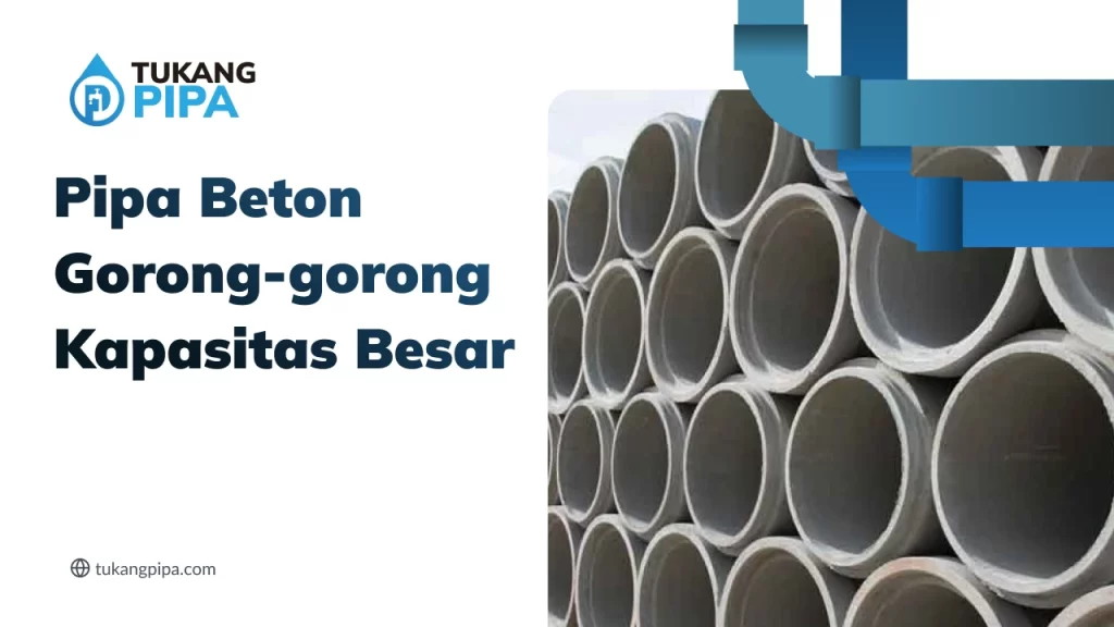 Pipa Beton Gorong-gorong Kapasitas Besar