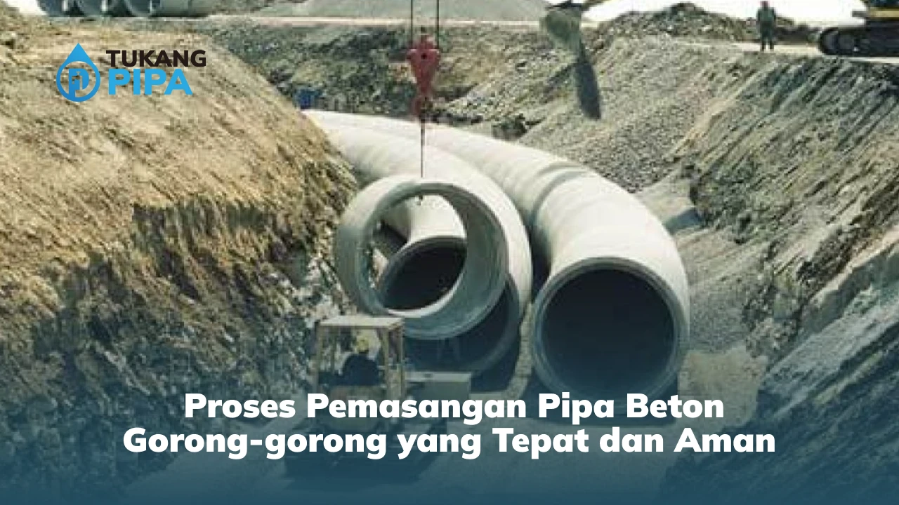 Proses Pemasangan Pipa Beton Gorong-gorong yang Tepat dan Aman