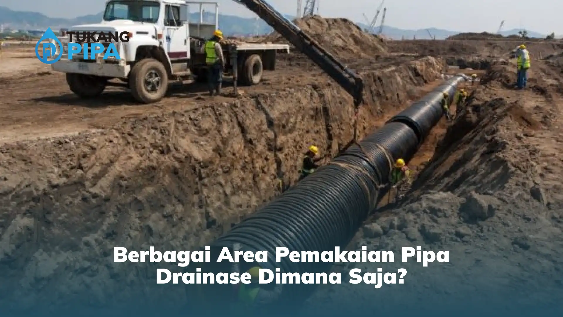 Berbagai Area Pemakaian Pipa Drainase Dimana Saja?