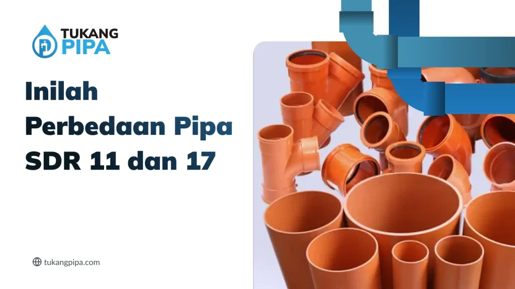 Inilah Perbedaan Pipa SDR 11 dan 17