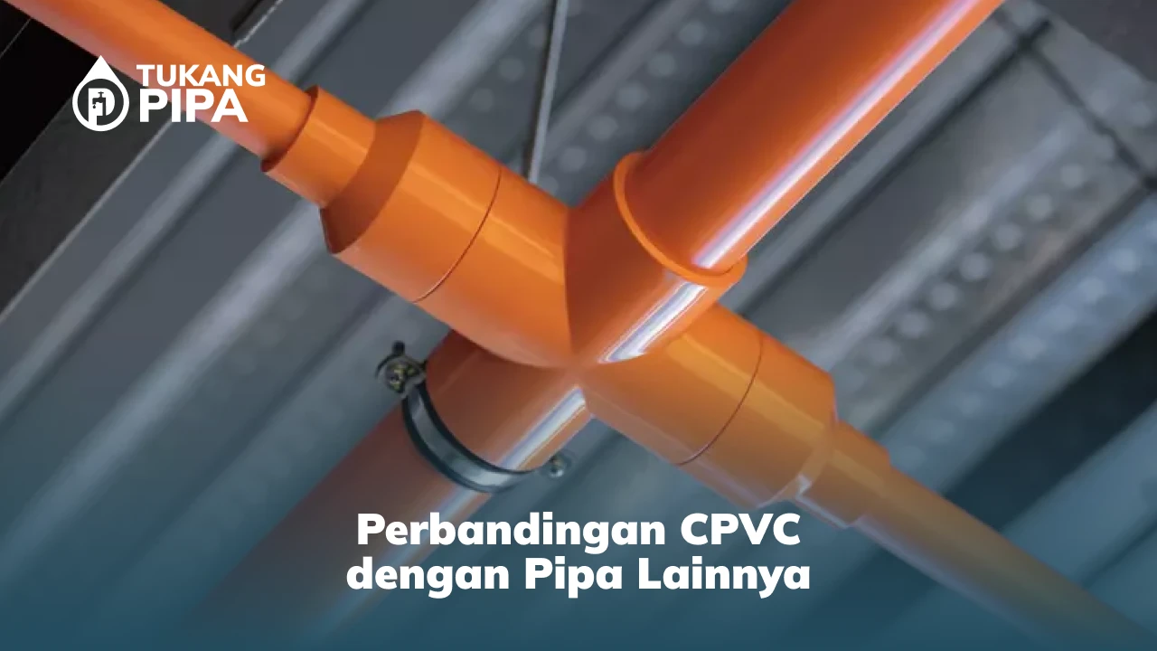 Perbandingan CPVC dengan Pipa Lainnya