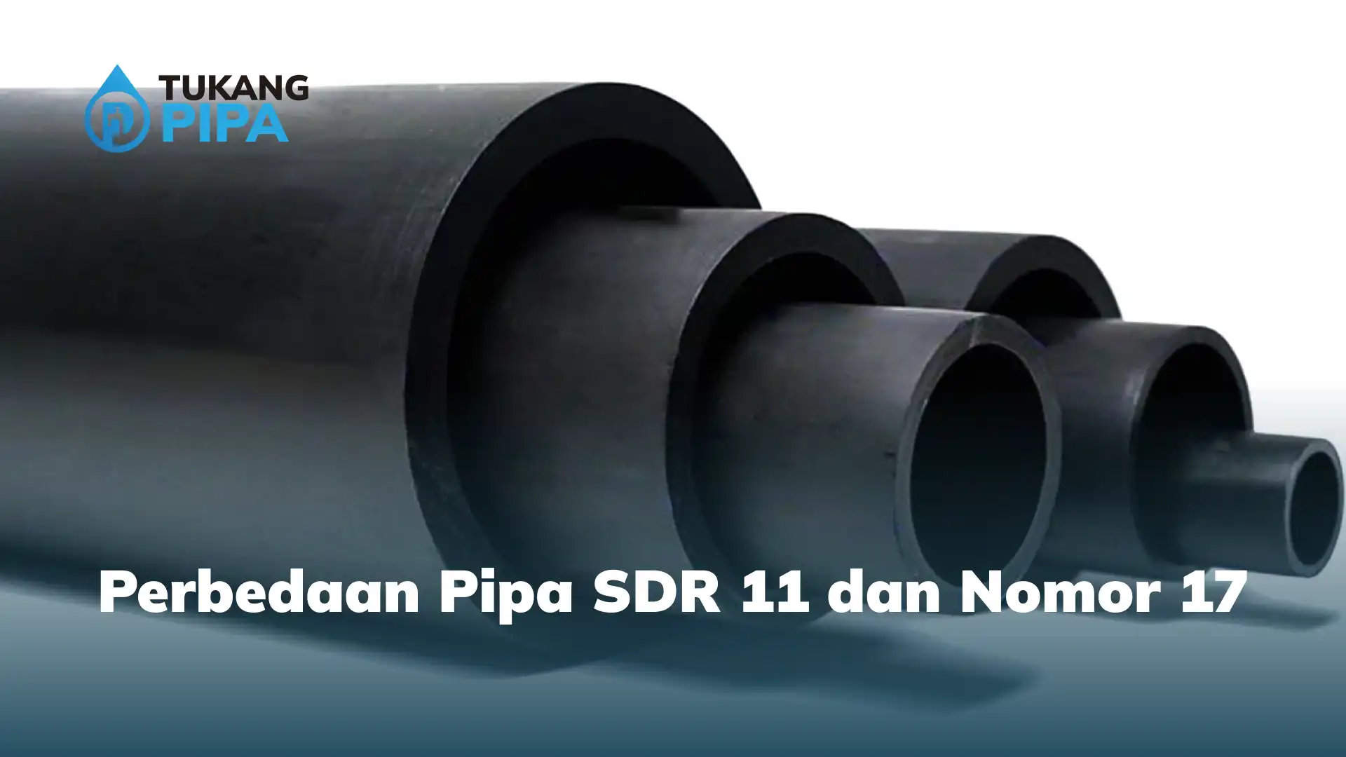 Perbedaan Pipa SDR 11 dan Nomor 17
