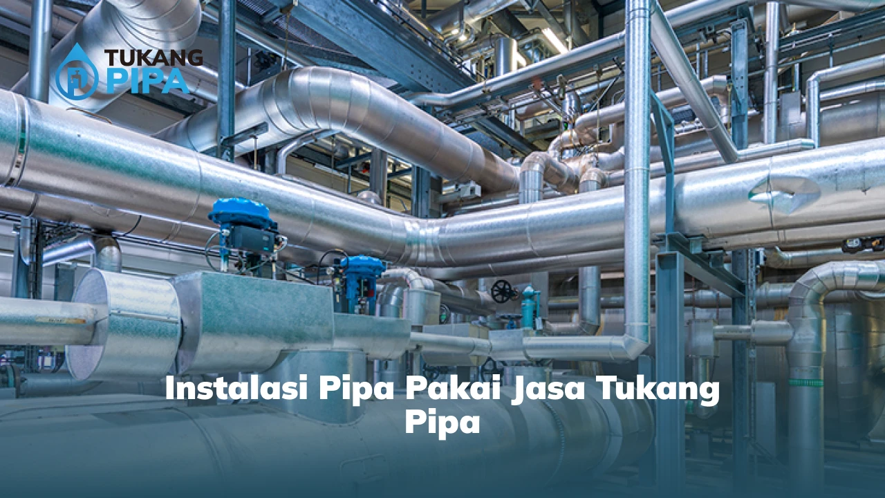 Instalasi Pipa Pakai Jasa Tukang Pipa