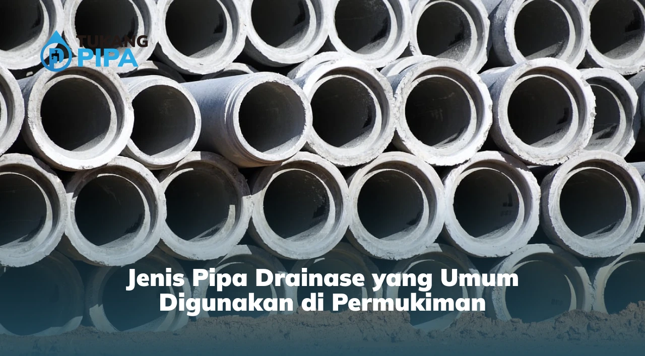 Jenis Pipa Drainase yang Umum Digunakan di Permukiman