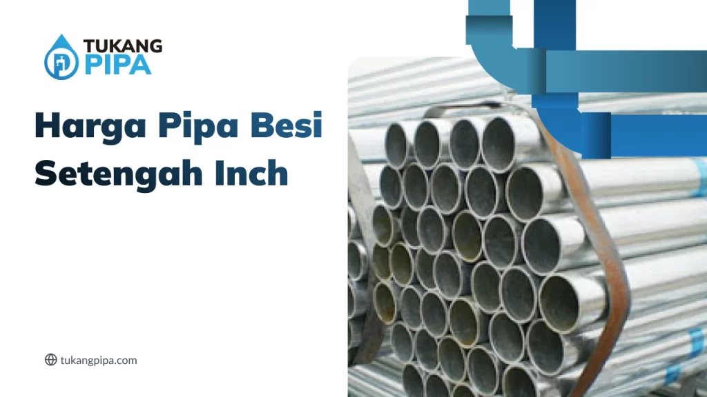 Harga Pipa Besi Setengah Inch