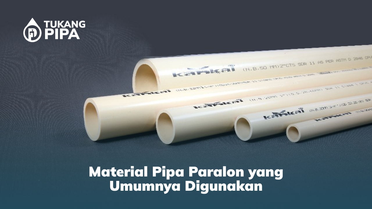 Material Pipa Paralon yang Umumnya Digunakan