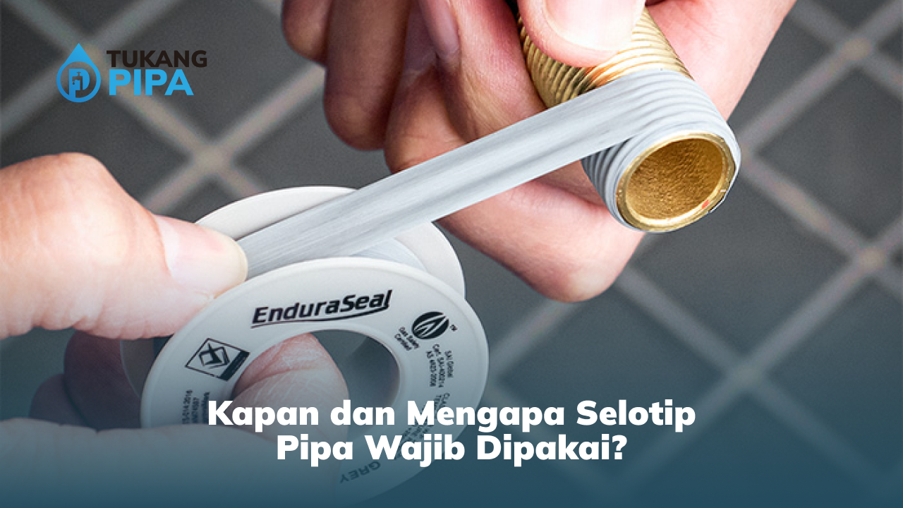 Kapan dan Mengapa Selotip Pipa Wajib Dipakai?