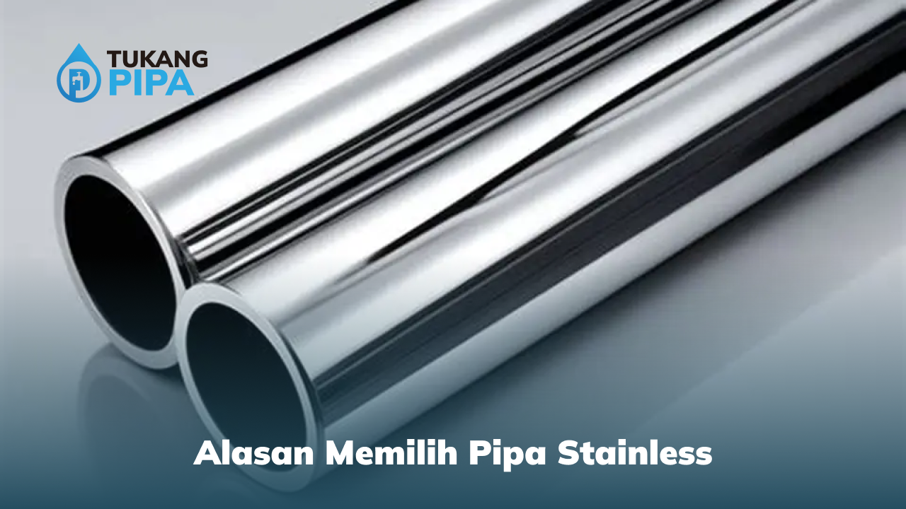 Alasan Memilih Pipa Stainless