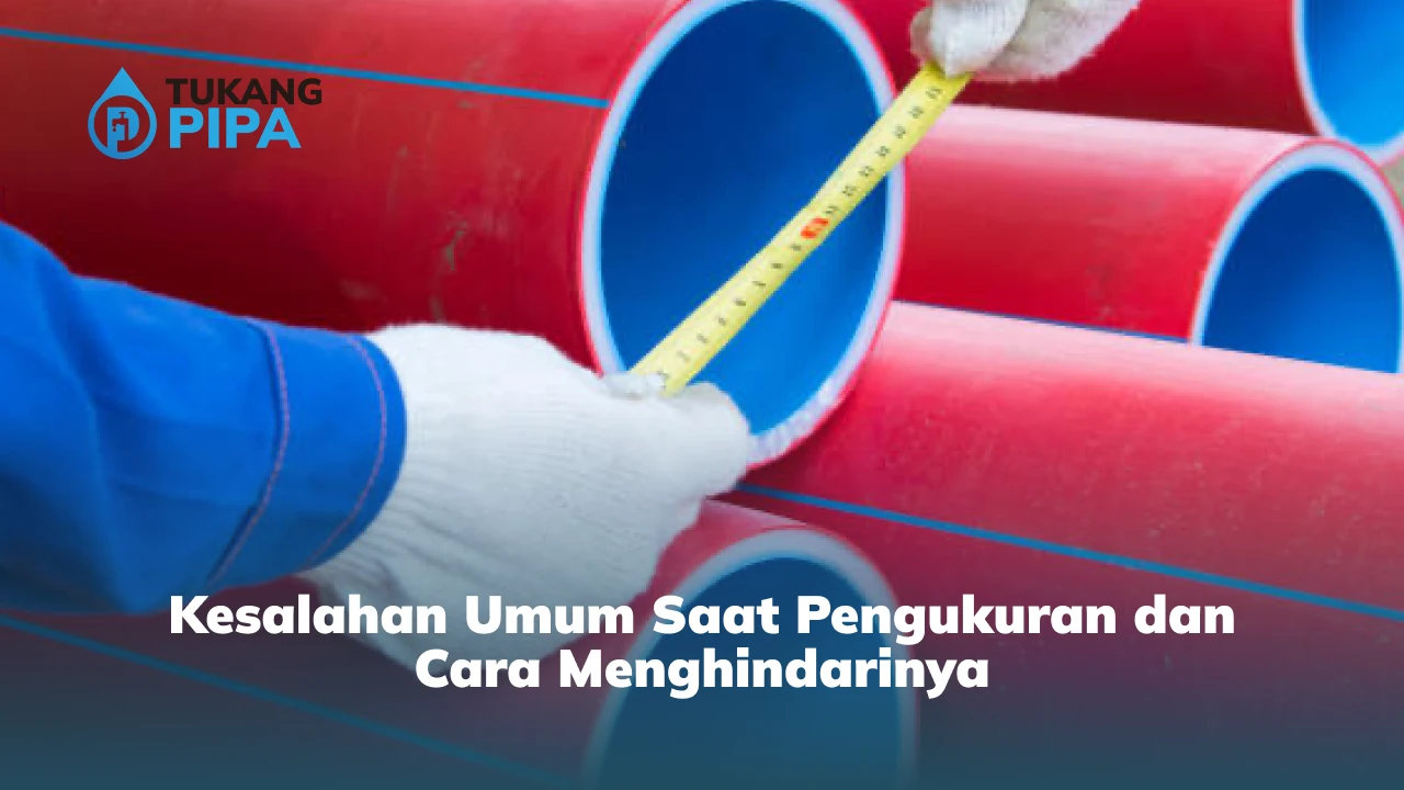 Kesalahan Umum Saat Pengukuran dan Cara Menghindarinya