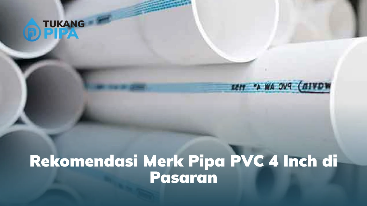 Rekomendasi Merk Pipa PVC 4 Inch di Pasaran