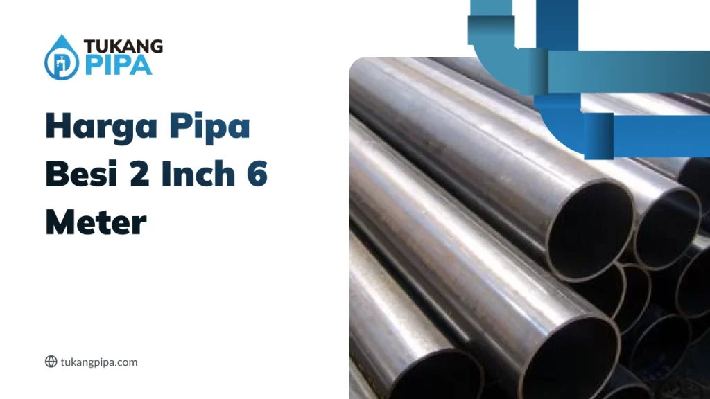 Harga Pipa Besi 2 Inch 6 Meter