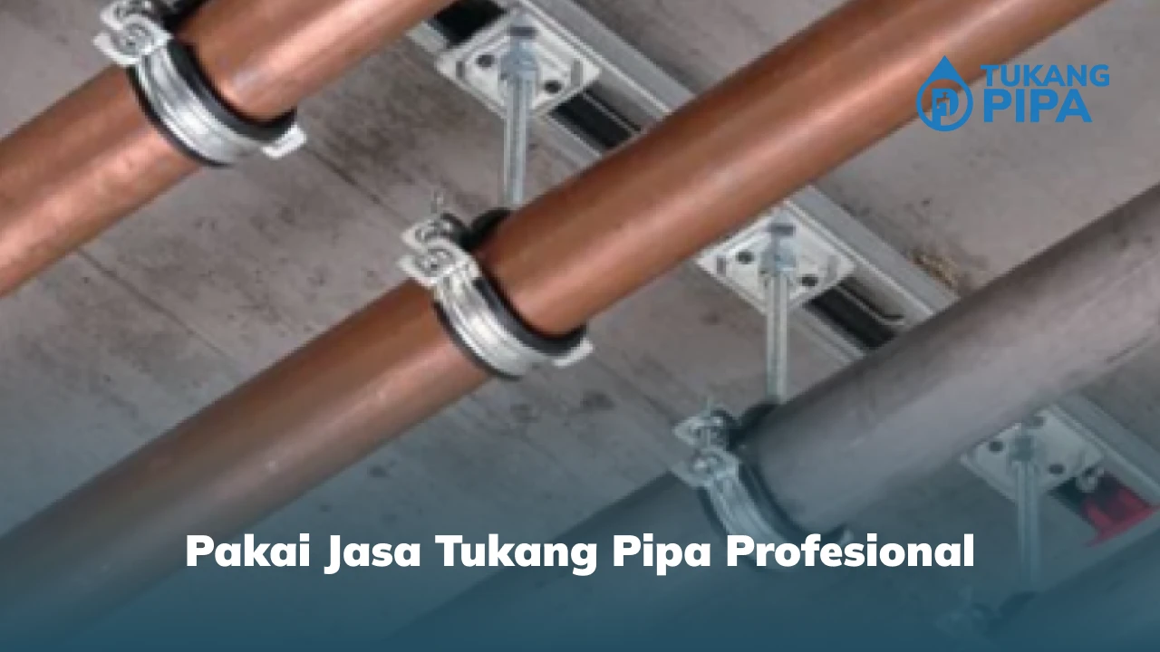 Pakai Jasa Tukang Pipa Profesional