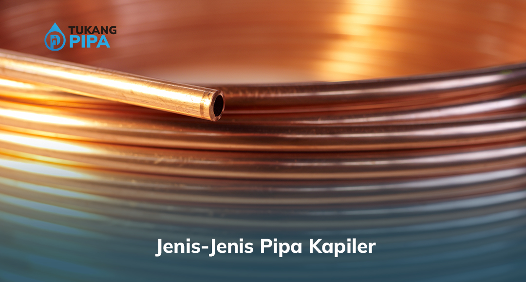 Jenis-Jenis Pipa Kapiler