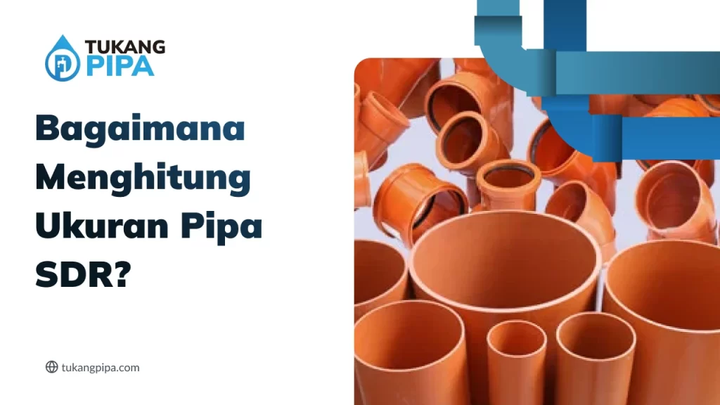 Bagaimana Menghitung Ukuran Pipa SDR?