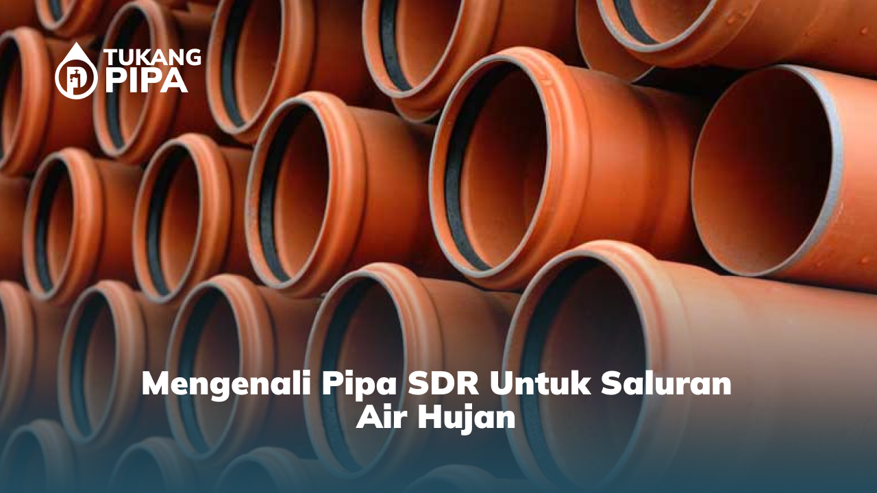 1. Mengenali Pipa SDR Untuk Saluran Air Hujan