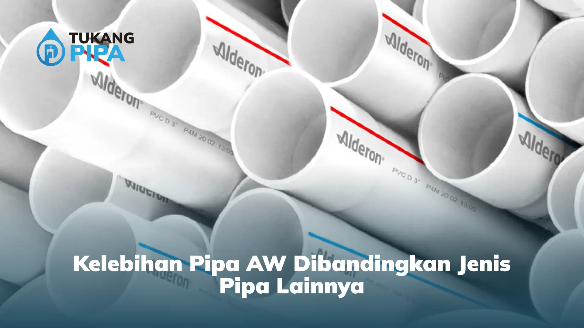 Kelebihan Pipa AW Dibandingkan Jenis Pipa Lainnya