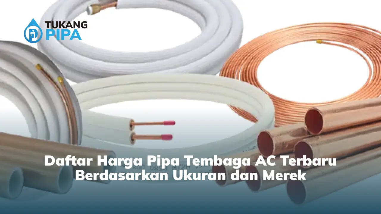 Daftar Harga Pipa Tembaga AC Terbaru Berdasarkan Ukuran dan Merek