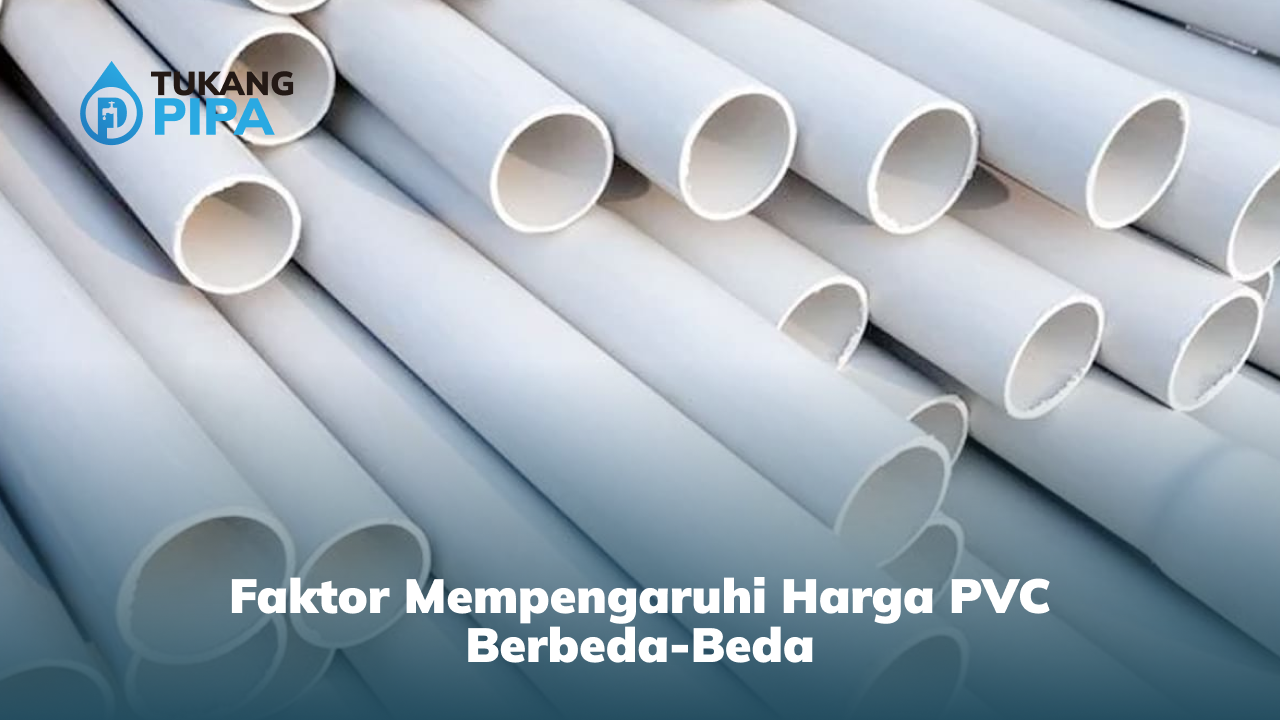 Faktor yang Mempengaruhi Harga Pipa PVC Per Batang