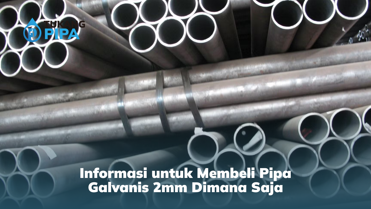 Informasi untuk Membeli Pipa Galvanis 2mm Dimana Saja