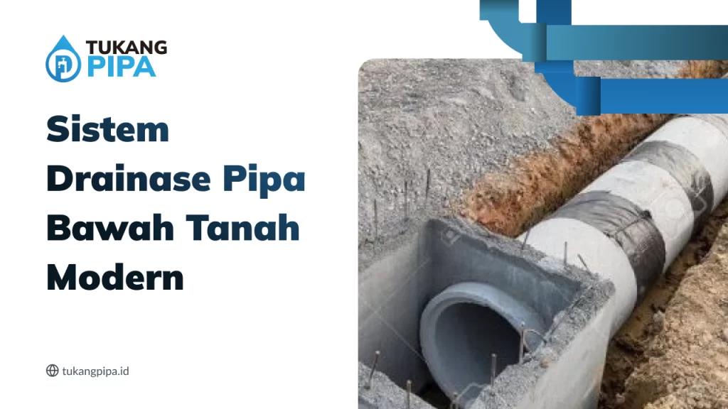 Sistem Drainase Pipa Bawah Tanah Modern