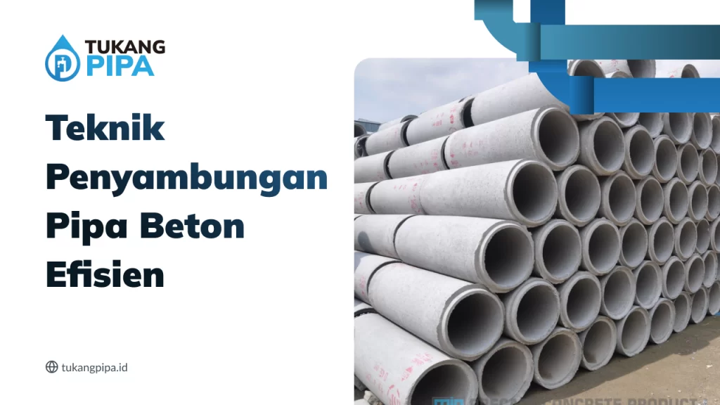 Teknik Penyambungan Pipa Beton Efisien