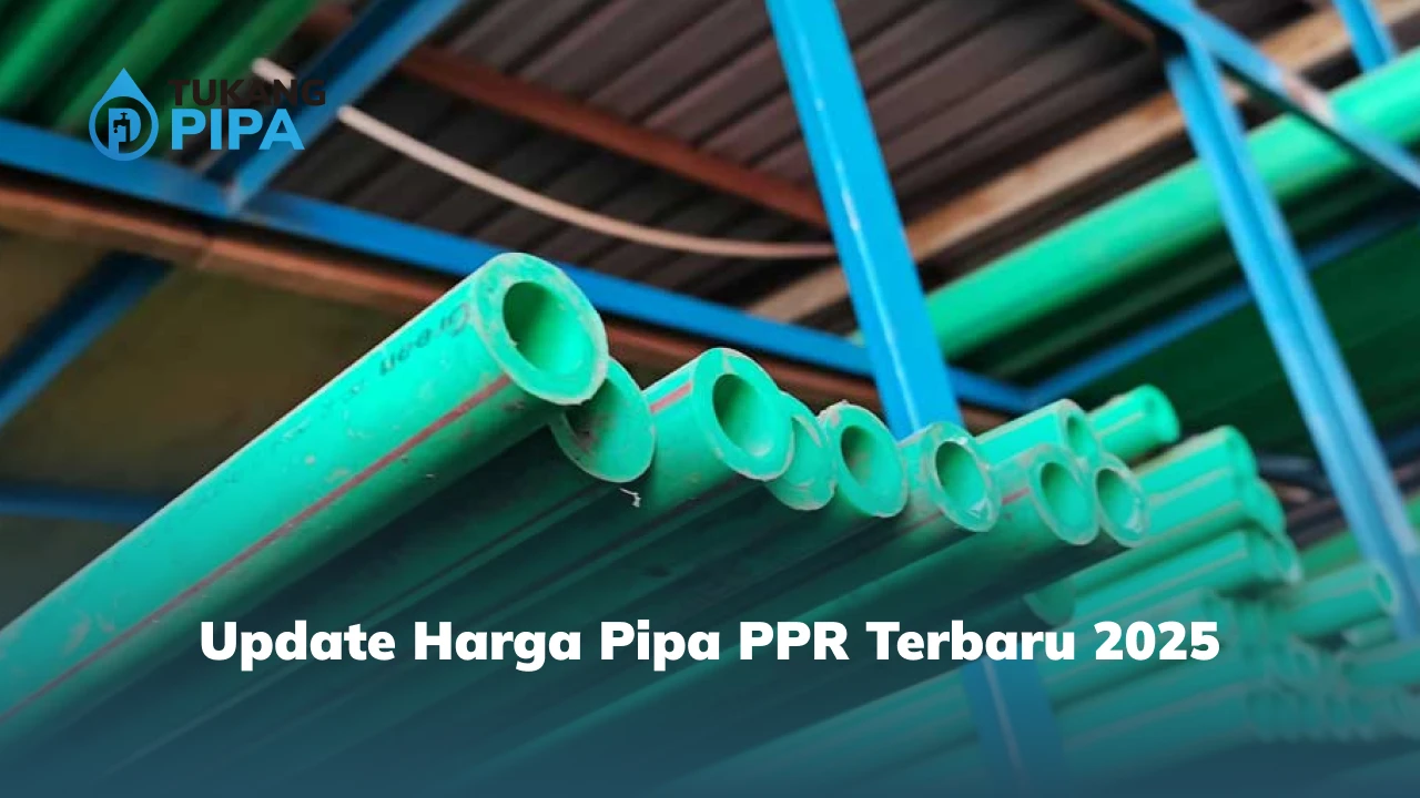 Update Harga Pipa PPR Terbaru 2025