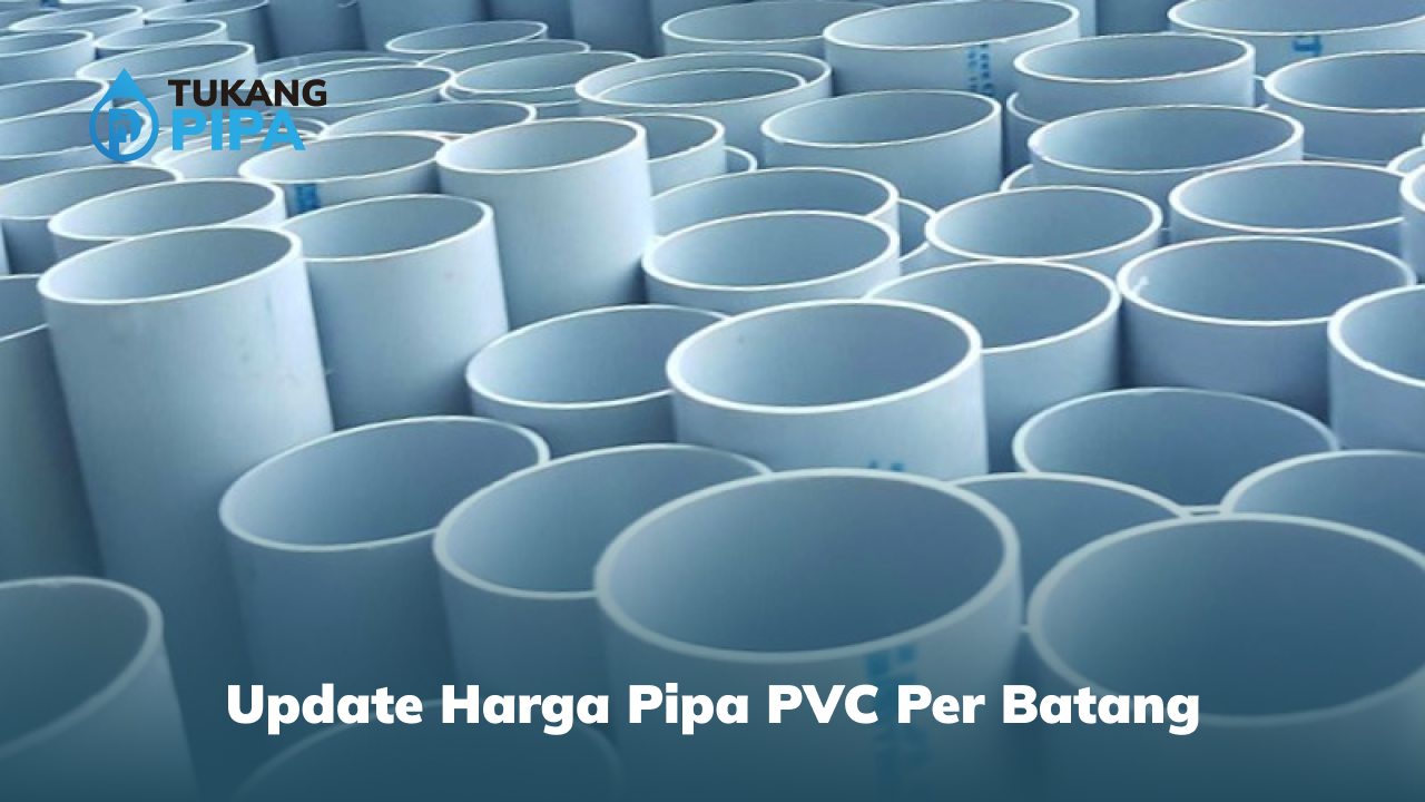 Update Harga Pipa PVC Per Batang