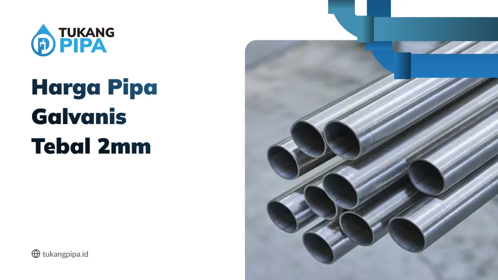 Harga Pipa Galvanis Tebal 2mm