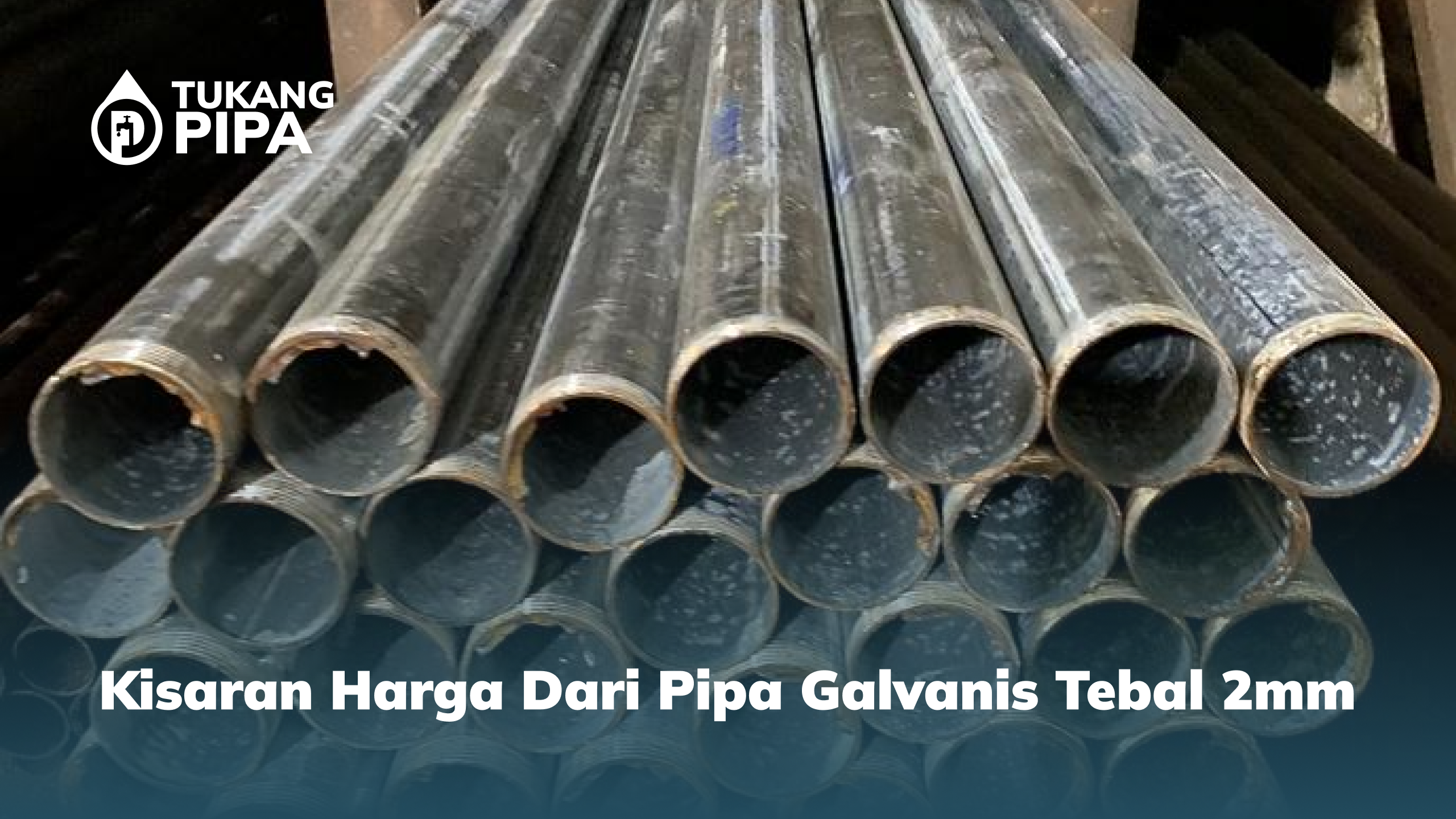 Kisaran Harga dari Pipa Galvanis Tebal 2mm
