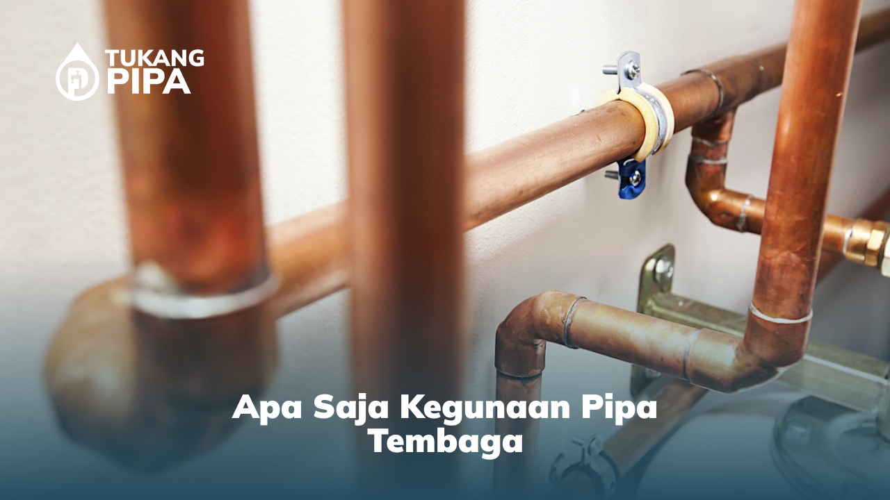 1. Apa Saja Kegunaan Pipa Tembaga