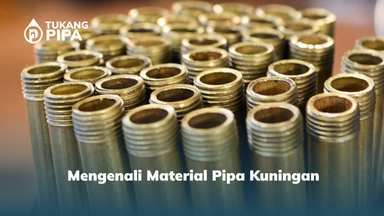 1. Mengenali Material Pipa Kuningan