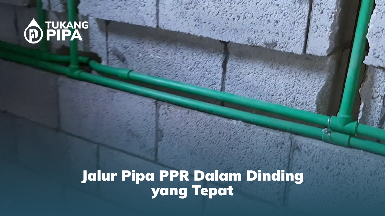 2. Jalur Pipa PPR Dalam Dinding yang Tepat